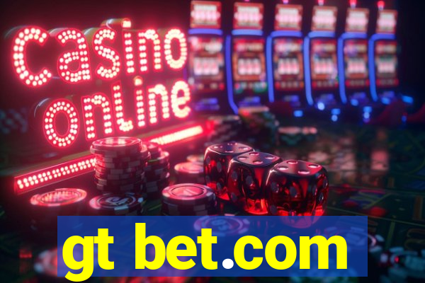 gt bet.com